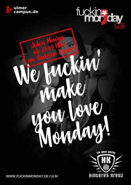 FUCKIN' MONDAY: No Fuckin' - No Monday! am Montag, den 25.09.23 um 21:00 Uhr, Hinteres Kreuz, Ulm